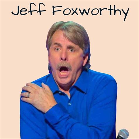 Jeff foxworthy the president is on every channel. Things To Know About Jeff foxworthy the president is on every channel. 